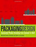 Packaging Design: Successful Product Branding from Concept to Shelf