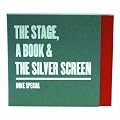The Stage, The Book And The Silver Screen