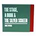 The Stage, The Book And The Silver Screen