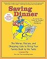 Saving Dinner (The Menus, Recipes, and Shopping Lists to Bring Your Family Back to the Table) (Paperback)