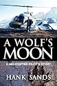 A Wolf's Moon: A Helicopter Pilot's Story