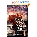 Find Me Where the Water Ends (So Close to You Trilogy)
