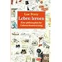 Leben lernen: Eine philosophische Gebrauchsanweisu&hellip von Luc Ferry