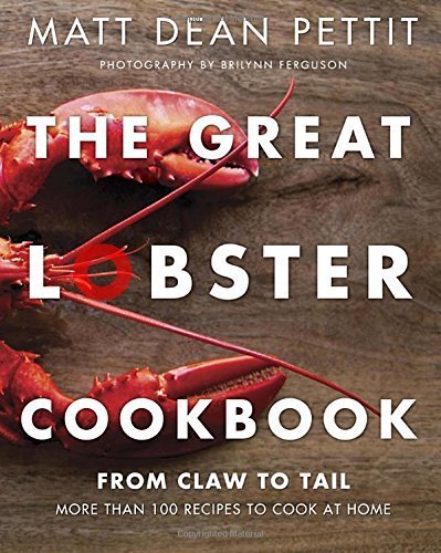 The Great Lobster Cookbook: More than 100 recipes to cook at home Paperback - October 28, 2014