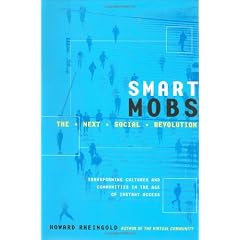 Smart Mobs: The Next Social Revolution
