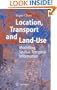 Location, Transport and Land-Use: Modelling Spatial-Temporal Information