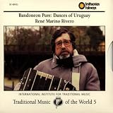 Bandoneon Pure: Dances of Uruguay (Traditional Music of the World 5) - René Marino Rivero
