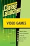 Video Games (Ferguson Career Launcher)