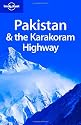 Pakistan and the Karakoram Highway (Lonely Planet Country Guides)