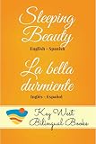 Sleeping Beauty - La bella durmiente (Key West Bilingual Fairy Tales Book 4)