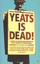 Yeats is Dead!