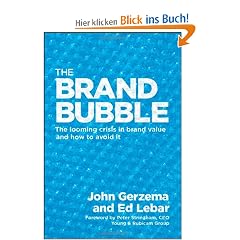 The Brand Bubble: The Looming Crisis in Brand Value and How to Avoid It
