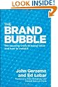 The Brand Bubble: The Looming Crisis in Brand Value and How to Avoid It