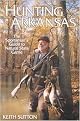 Hunting Arkansas (The Sportsman's Guide to Natural State Game) (Illustrated) (Paperback)