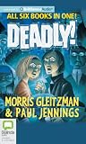 Deadly! All Six Books in One! (The Deadly! Series)