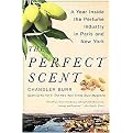 The Perfect Scent (A Year Inside the Perfume Industry in Paris and New York) (Paperback)