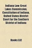 Indiana Law: Great Lakes Commission, Constitution of Indiana, United States District Court for the Southern District of Indiana-