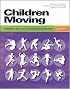 Children Moving: A Reflective Approach to Teaching Physical Education 7/e with Moving Into the Future 2/e and Movement Analysis Wheel