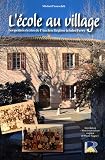 L école au village : Les petites écoles de l Ancien Régime à Jules Ferry