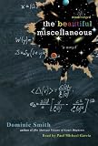 The Beautiful Miscellaneous: A Novel
