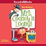 Mrs. Cooney Is Loony: My Weird School #7