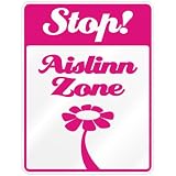 New  Stop ! Aislinn Zone  Parking Sign Name