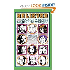 The Believer Book of Writers Talking to Writers