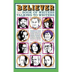 The Believer Book of Writers Talking to Writers