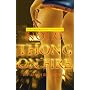 Thong on Fire: An Urban Erotic Tale