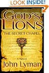 God's Lions: The Secret Chapel