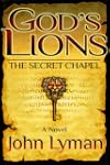 God's Lions: The Secret Chapel