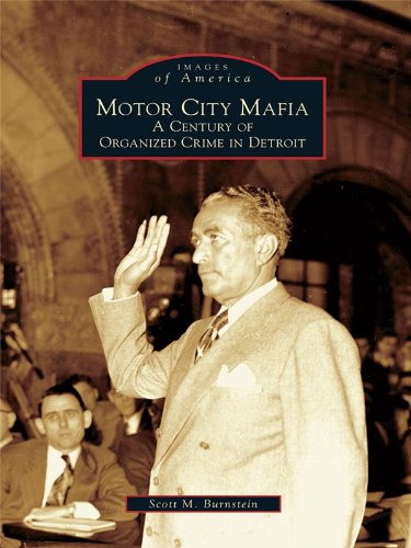 Motor City Mafia: A Century of Organized Crime in Detroit (Images of America)
