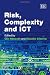 Risk, Complexity and ICT