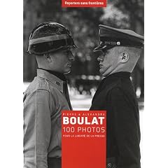 Pierre & Alexandra Boulat : 100 photos pour la libert� de la presse