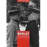 Pierre & Alexandra Boulat : 100 photos pour la libert� de la pressepar Pierre Boulat