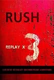 Rush - Replay [3 DVD/CD Box Set]