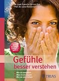 Produkt-Bild: Gef&uuml;hle besser verstehen: Wie sie entstehen - Was sie uns sagen - Wie sie uns st&auml;rken