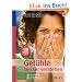 Gef�hle besser verstehen: Wie sie entstehen - Was sie uns sagen - Wie sie uns st�rken