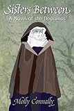 Sisters Between: A Novel of the Beguines