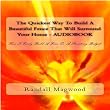 The Quickest Way To Build A Beautiful Fence That Will Surround Your Home: How To Easily Build A Fence On A Shoestring Budget! - Audiobook