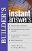 Builder's Instant Answers