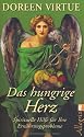 Das hungrige Herz: Spirituelle Hilfe f&uuml;r Ihre Ern&auml;hrungsprobleme