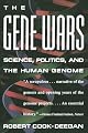 The Gene Wars: Science, Politics, And The Human Genome