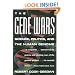The Gene Wars: Science, Politics, And The Human Genome