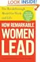 How Remarkable Women Lead: The Breakthrough Model for Work and Life