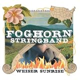 Revue The Foghorn Stringband  / Weiser Sunrise