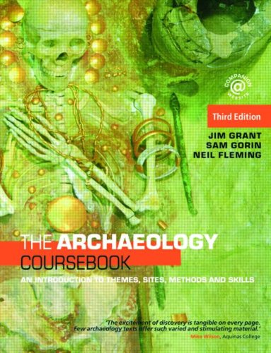 The Archaeology Coursebook: An Introduction to Themes, Sites, Methods and Skills
