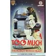 TOO MUCH -The robot with a heart