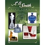 L.E. Smith Glass Company: The First One Hundred Years: History, Identification And Value Guide book cover