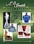 L.E. Smith Glass Company: The First One Hundred Years: History, Identification And Value Guide